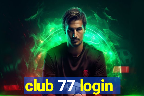 club 77 login